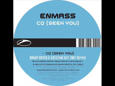 EnMass - CQ (Seek You) (Randy Boyer & Kristina Sky 2007 Remix)