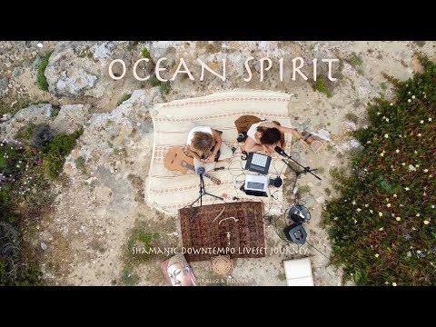 Ocean Spirit - SeráLuz & Piti Lion - Downtempo Liveset Journey / Tribal Folktronica / Organic House
