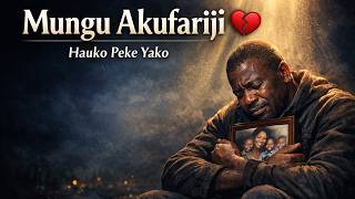 Download lagu Mungu Akufariji 💔 - Hauko Peke Yako (Swahili Gospel Comfort Song) mp3 Download lagu Mungu Akufariji 💔 - Hauko Peke Yako (Swahili Gospel Comfort Song) mp3