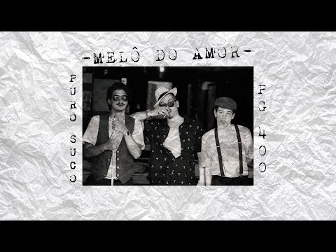 Puro Suco & PG. 400 - Melô do Amor (Prod. Madg)