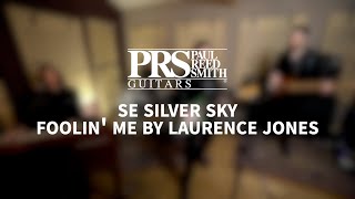 Laurence Jones &quot;Foolin&#39; Me&quot; | SE Sliver Sky | PRS Guitars Europe