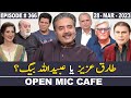 Open Mic Cafe with Aftab Iqbal | 28 March 2023 | EP 366 | GWAI