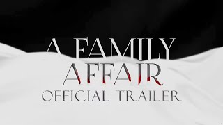 A Family Affair | Official Trailer