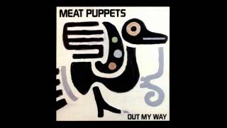 Meat Puppets - Out My Way [Full Album] 2011 Re-Issue Bonus Tracks