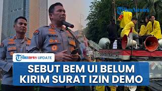 Polisi Buka Suara soal Blokade di Bundaran HI, Sebut BEM UI Belum Kirim Surat Pemberitahuan Demo