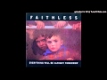 Faithless - Everything Will Be Alright Tomorrow