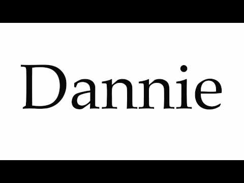 How to Pronounce Dannie