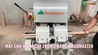 Chà nhẵn chân ghế tròn bằng máy chà nhám cây tròn 2 băng WOODMASTER | WM-60B2
