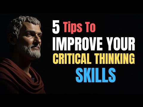 5 Tips to Improve Your Critical Thinking Skills - STOICISM