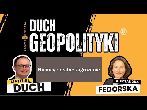 DUCH GEOPOLITYKI #4: Niemcy - realne zagrożenie!