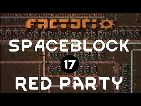 RED PARTY - Ep 17 Spaceblock Mod FACTORIO Gameplay