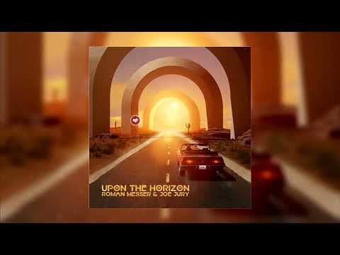 Roman Messer & Joe Jury - Upon The Horizon (Extended Mix)