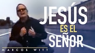 Marcos Witt - Jesús es el Señor