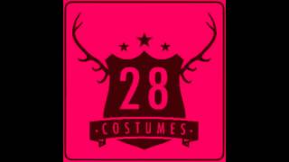 28 Costumes - Call Me When You Want To Come Home