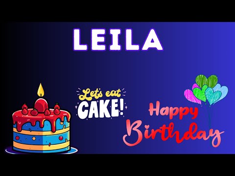 Happy Birthday Leila, Birthday of Leila, Best Birthday Wishes, hbd