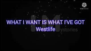 Westlife -- What I Want Is What I&#39;ve Got #lyrics