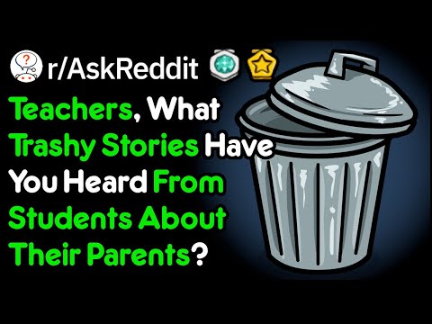Trashy Parent Stories That You Told Your Teacher (School Stories r/AskReddit)