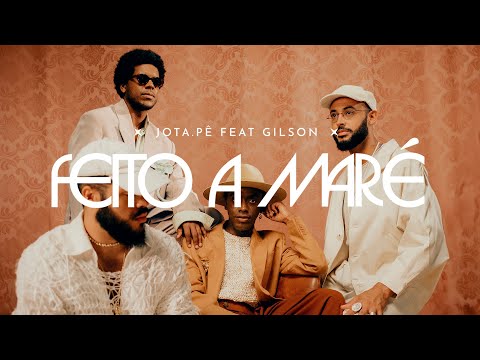 Feito A Maré (part. Gilsons) - Jota.Pê