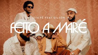 Jota.pê, Gilsons - Feito A Maré