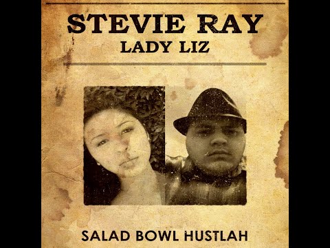 Stevie Ray  - Salad Bowl Hustlah (feat Lady Liz)