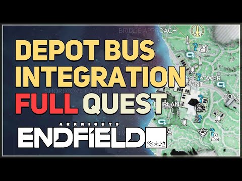 Depot Bus Integration FULL QUEST Arknights Endfield