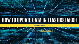 How to Update Data in Elasticsearch - Step by Step Tutorial