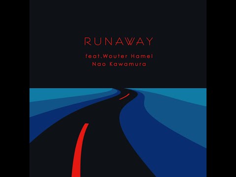 Nao Kawamura - RUNAWAY feat. Wouter Hamel (Official Video)