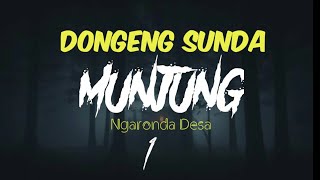 Download lagu Dongeng sunda Munjung bag 1 mp3