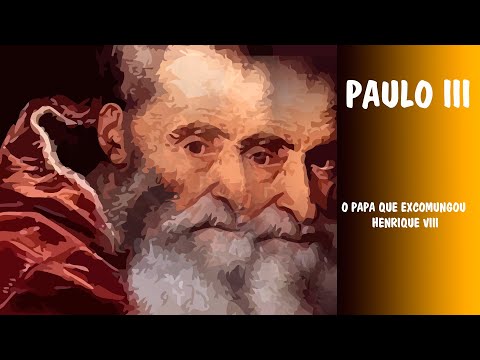 PAULO III O  PAPA QUE EXCOMUNGOU HENRIQUE VIII
