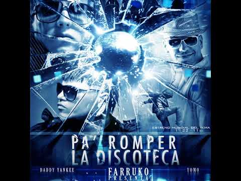 Pa Romper La Discoteca - ( Farruko Ft. Daddy Yankee & Yomo )