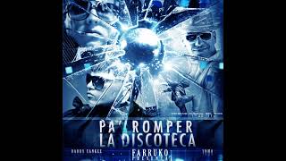 Pa Romper La Discoteca - ( Farruko Ft. Daddy Yankee &amp; Yomo )