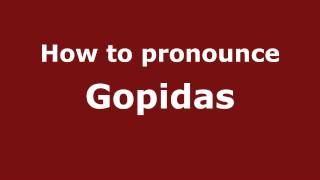 How to pronounce Gopidas