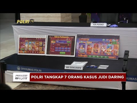 PRESISI UPDATE : POLRI BERANTAS JUDI ONLINE, 7 ORANG DITANGKAP 02/11/2024 (15.00)