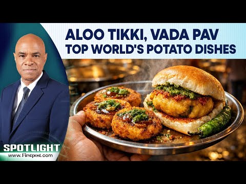 India’s Aloo Tikki, Aloo Gobhi, Vada Pav & Batata Vada Among World's Top 50 Potato Dishes |Spotlight