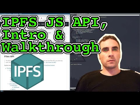 IPFS, Javascript API Tutorial