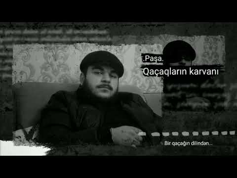 Paşa - "Qaçaqların Karvanı" (Bir qaçağın dilindən...) (Mənzum Hekayə)