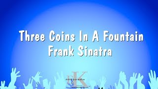 Three Coins In A Fountain - Frank Sinatra (Karaoke Version)