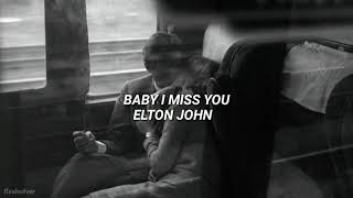 Baby I Miss You - Elton John (Sub. Español)
