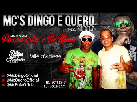 MC's Dingo e Querô part. MC Bola - Quando Passa Ela é Demais  ♪