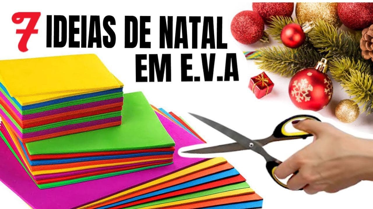 7 IDEIAS DE NATAL EM E.V.A 🎄 DECORAR, VENDER, PRESENTAR