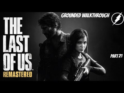 The Last of Us Remastered Grounded Walkthrough Part 21