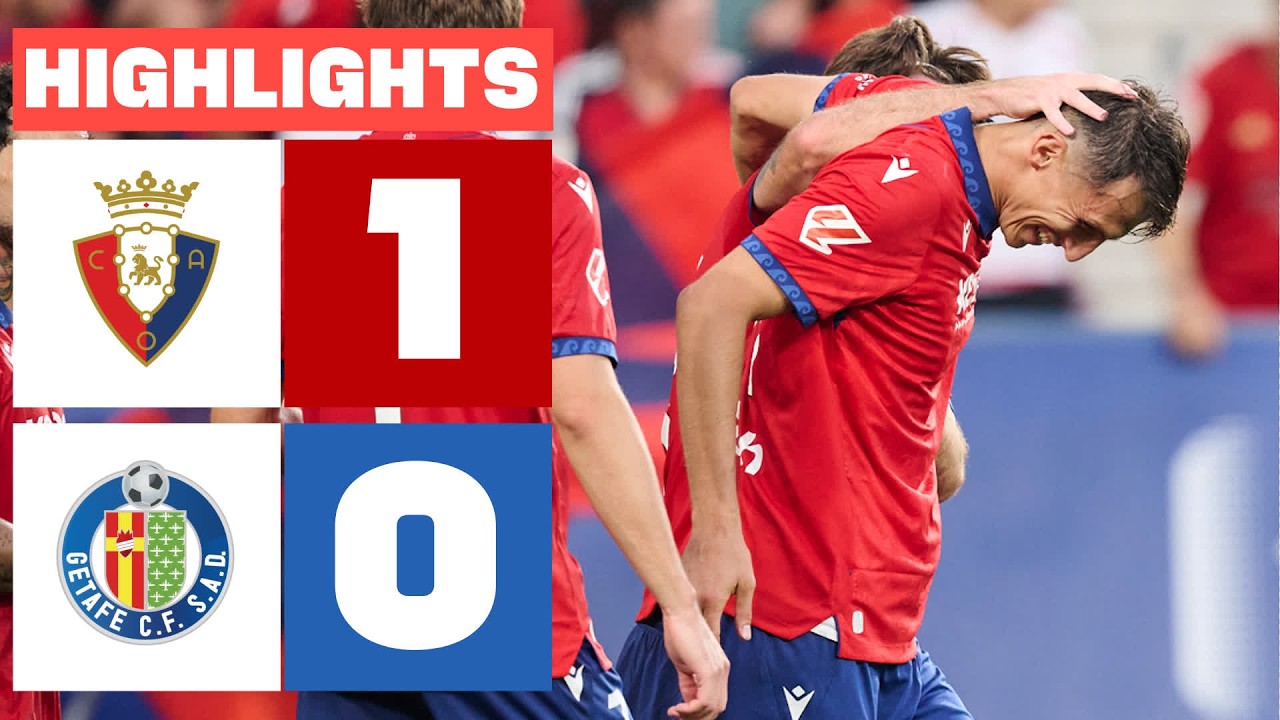 CA OSASUNA 1 - 0 GETAFE CF | HIGHLIGHTS LALIGA EA SPORTS