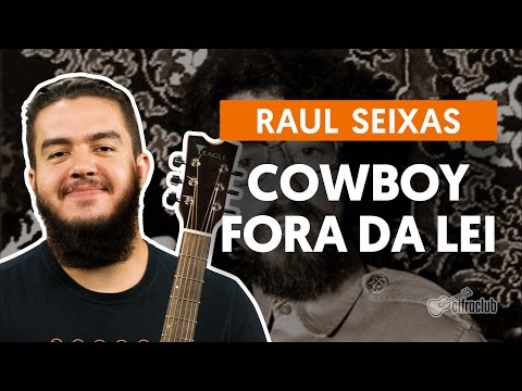 Cowboy Fora da Lei - Raul Seixas (aula de violão)