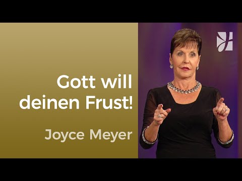 ENTTÄUSCHT? 😔 Gib Gott deinen Frust ab! – Joyce Meyer – Persönlichkeit stärken