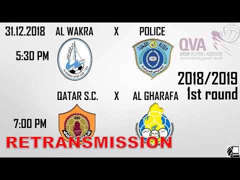 RETRANSMISSION - Al Wakra X Police, Qatar SC X Al Gharafa - Qatar Volleyball League 18/19