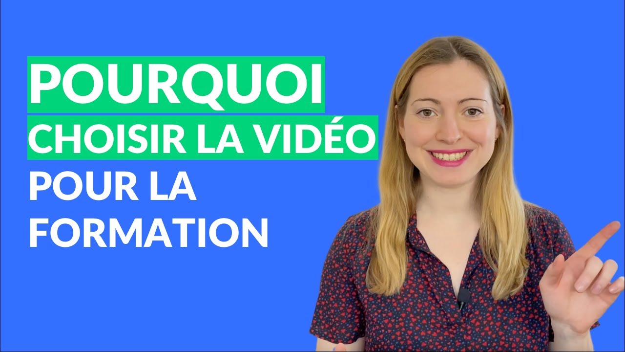 🎥 Pourquoi choisir la vidéo pour la formation