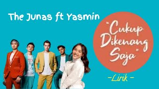 Download lagu Junas FT Yasmin_Cukup Dikenang Saja_(Lirik)_ mp3 Download lagu Junas FT Yasmin_Cukup Dikenang Saja_(Lirik)_ mp3