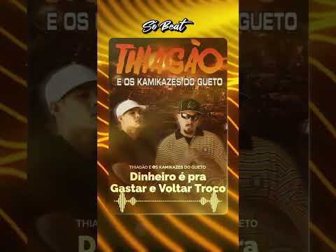 Dinheiro é pra Gastar e Voltar Troco   Thiagão e os Kamikazes do Gueto Instrumental