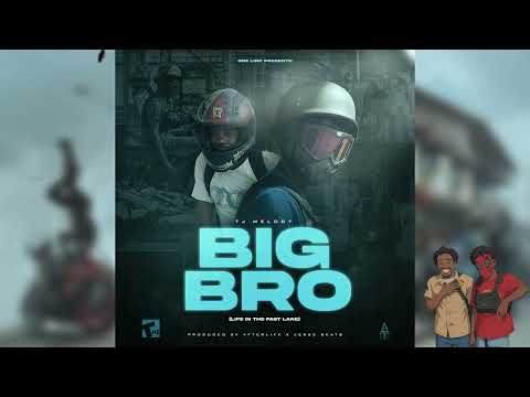 Tj Melody - Big Bro (Official Audio) Life In The Fast Lane.