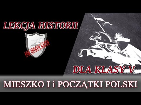 Mieszko I i początki Polski - Lekcje historii pod ostrym kątem - Klasa 5